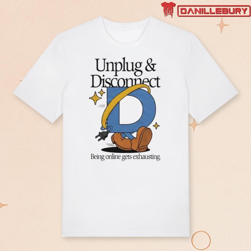 Unplug & Disconnect T-Shirt