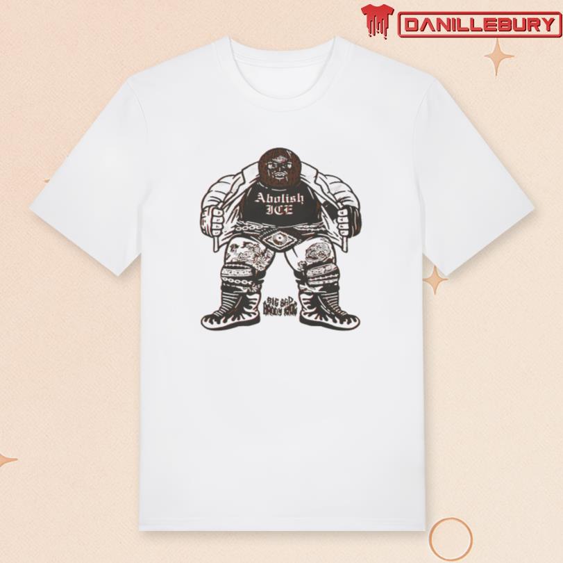 Abolish ICE big bad Brody King T-shirt