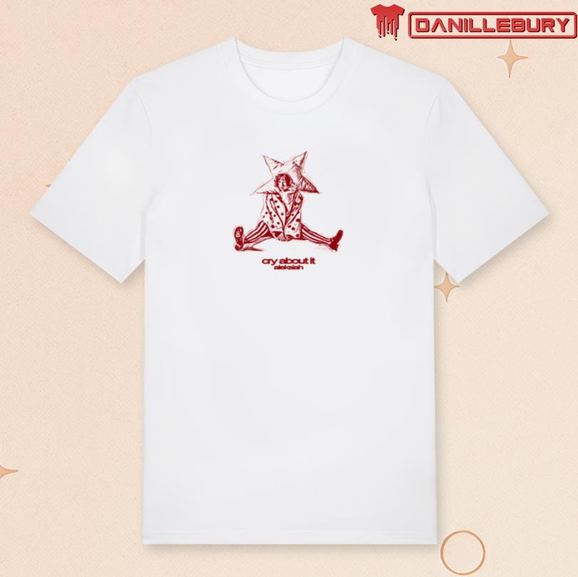Aleksiah Cry About It Shirt