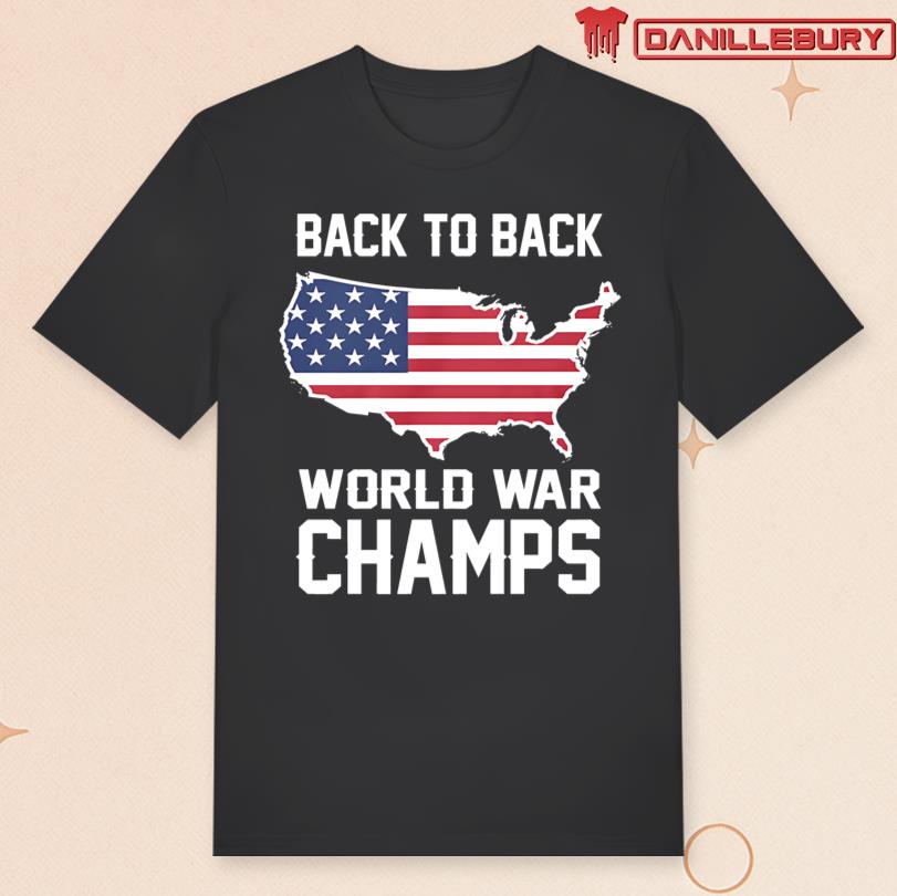 Back To Back World War Champs USA T-shirt