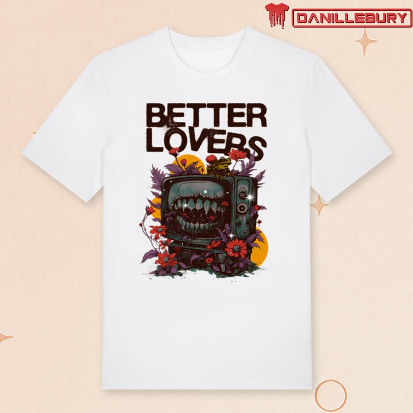 Better Lovers DidoTV Shirt