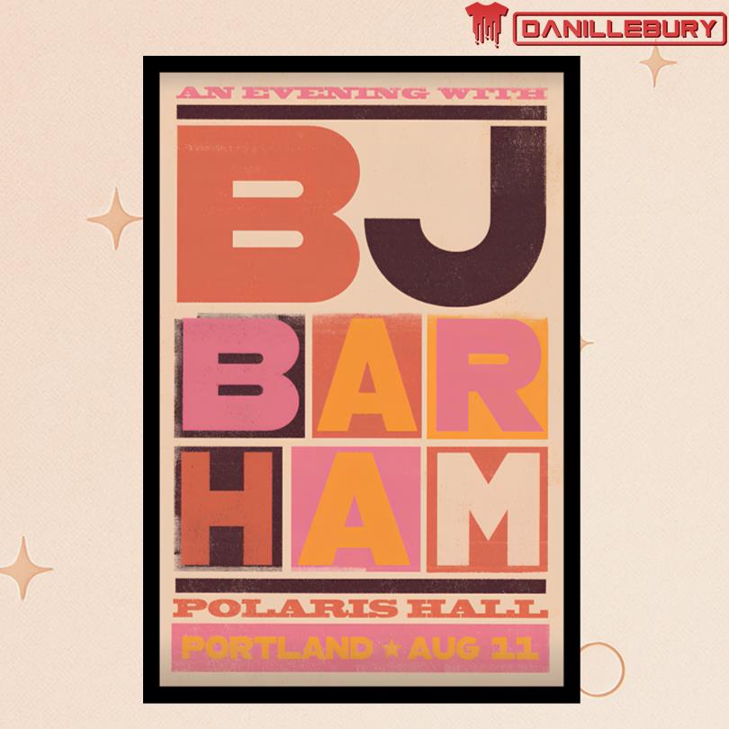 BJ Barham At Polaris Hall Portland August 11 Poster