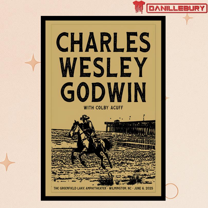 Charles Wesley Godwin At Wilmington NC June 6 2025 Event Poster