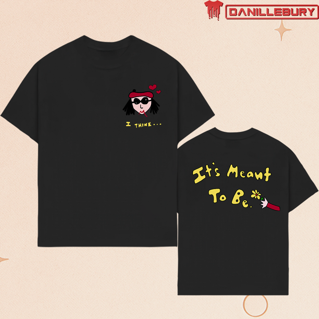 Claudette I Think It\'s Meant To Be T-shirt