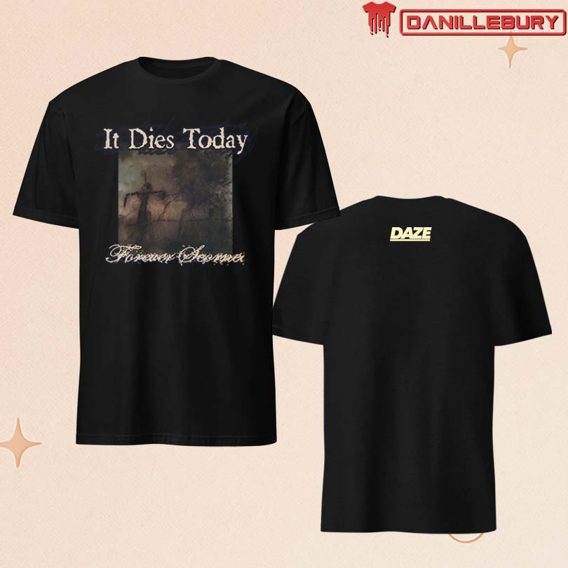 Daze It Dies Today Forever Scorned Tee