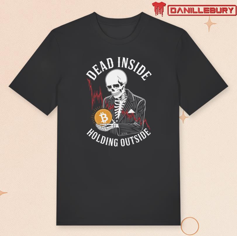 Dead Inside Holding Outside Shirt