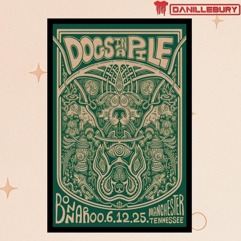 Dogs In A Pile June 12 2025 Bonnaroo Manchester TN Tour Poster