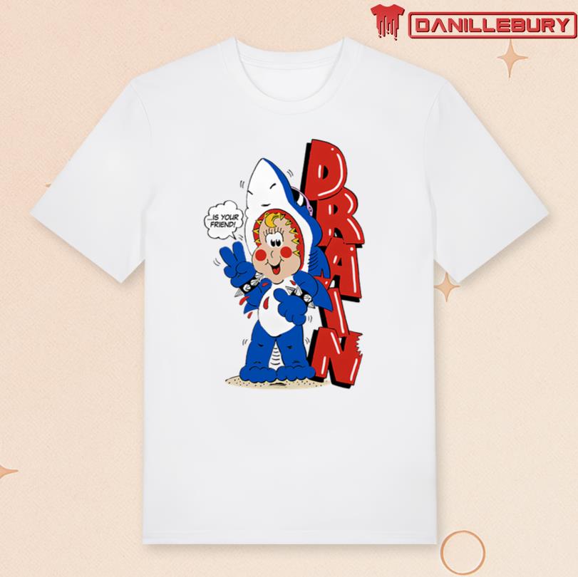 Drain Is Your Friend Tee