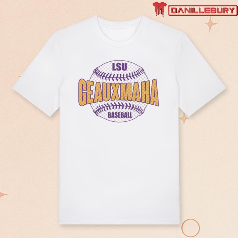 Geauxmaha Shirt LSU Tigers Baseball