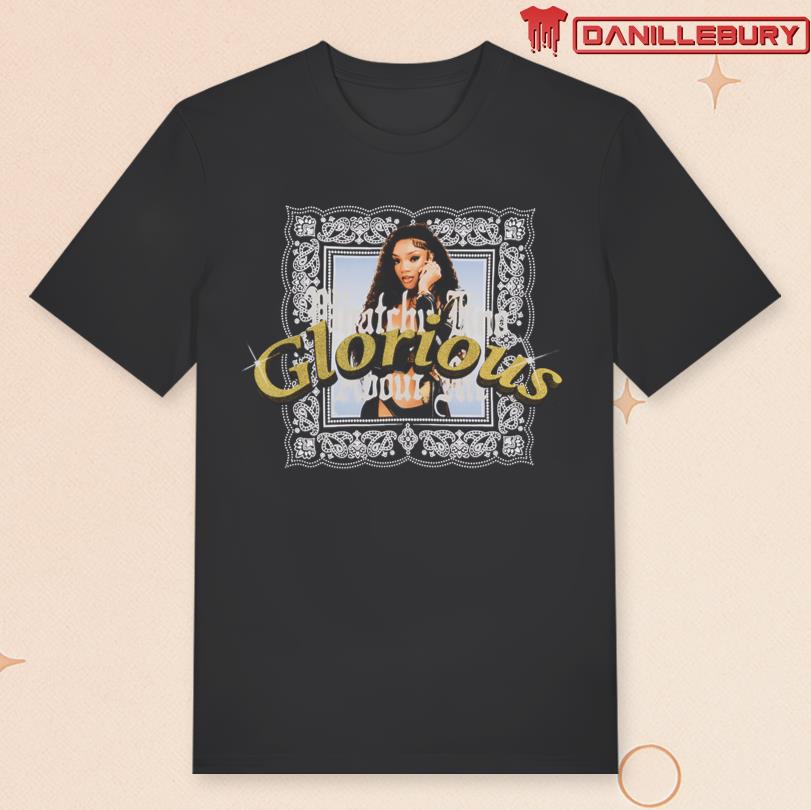 Glorious Whatchu Kno About Me Shirt