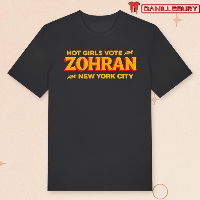 Hot girls for Zohran T-shirt