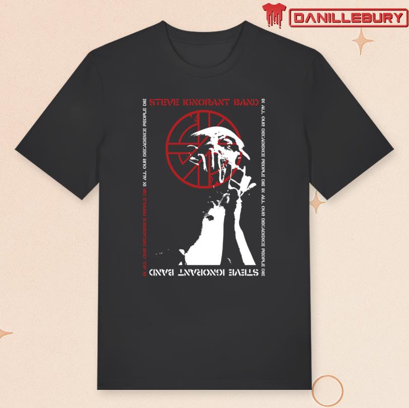 In All Our Decadence People Die Tee