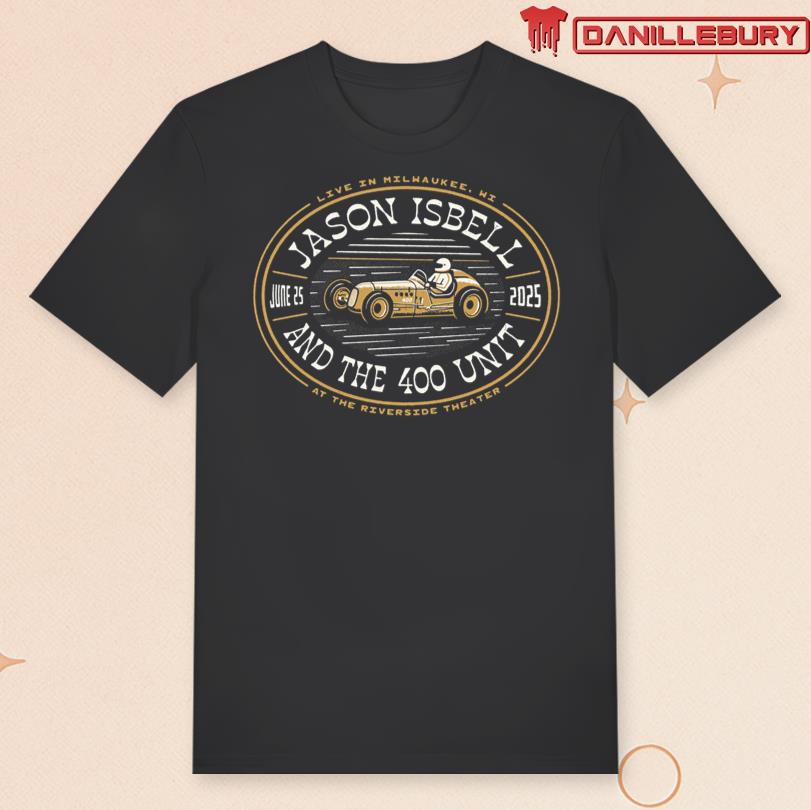 Jason Isbell and the 400 Unit June 25 2025 at the Riverside Theater Milwaukee WI Tee
