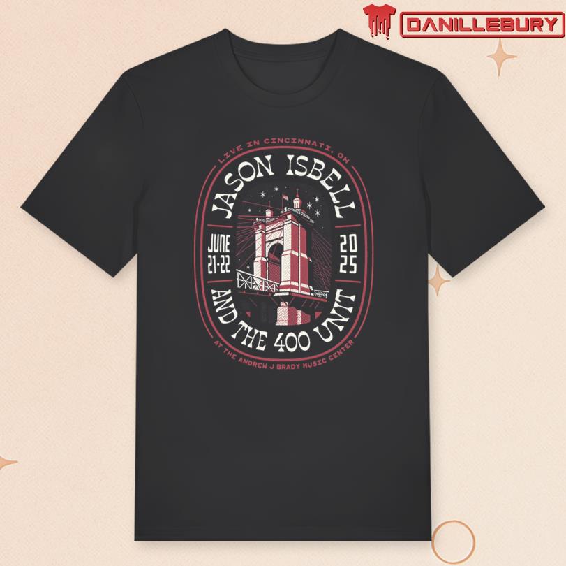Jason Isbell and the 400 Unit T-shirt Cincinnati Jun 21-22 2025