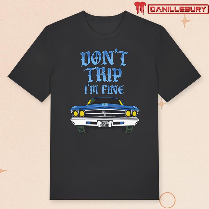 Mouse Powell Don\'t Trip I\'m Fine T-shirt