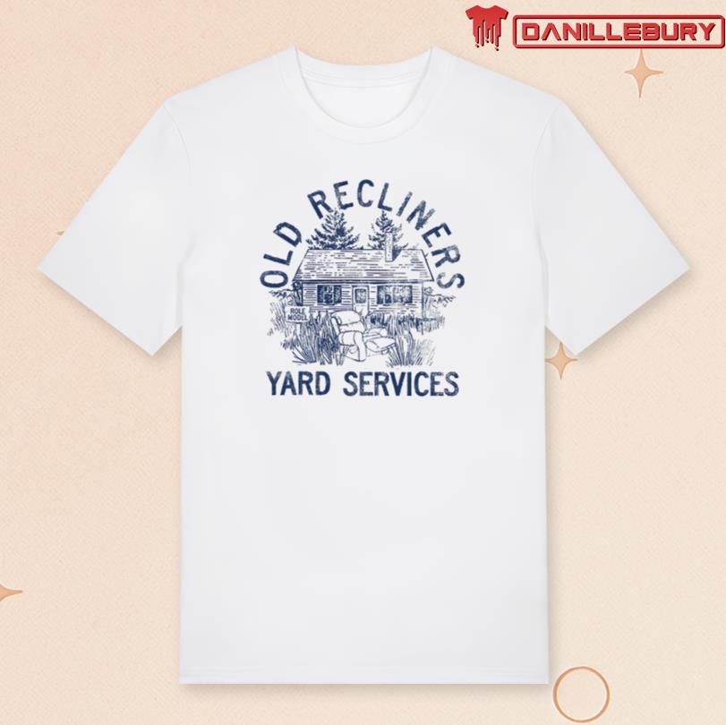 Old Recliners Yard Services Shirt Role Model