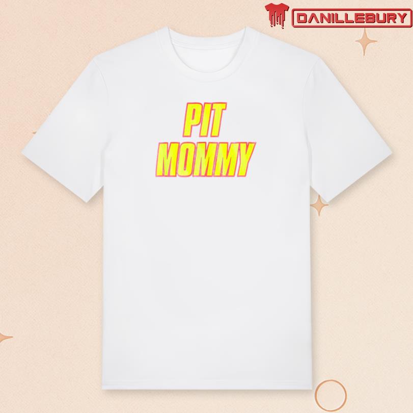 Pit Mommy Shirt