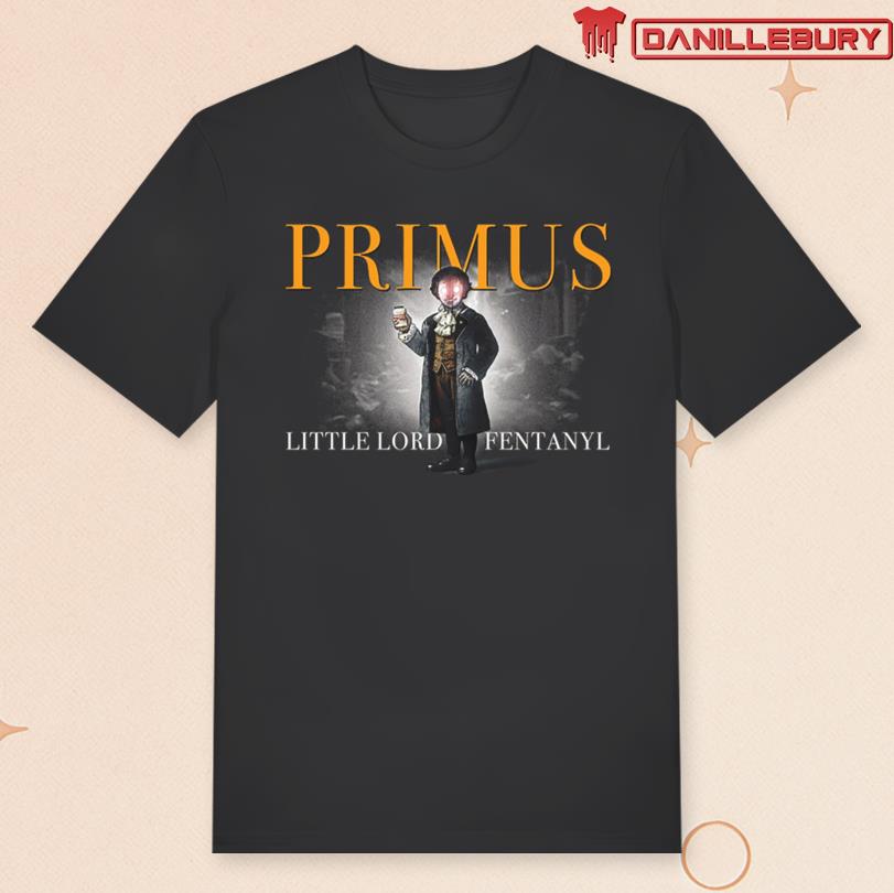 Primus Little Lord Fentanyl T-Shirt