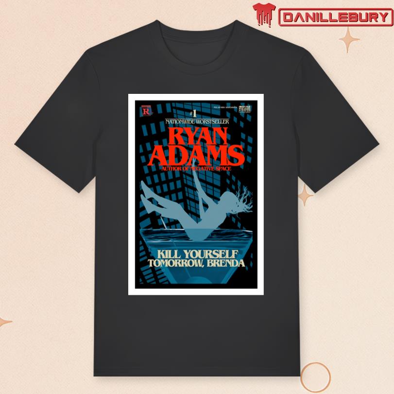 Ryan Adams Kill Yourself Tomorrow Brenda Poster