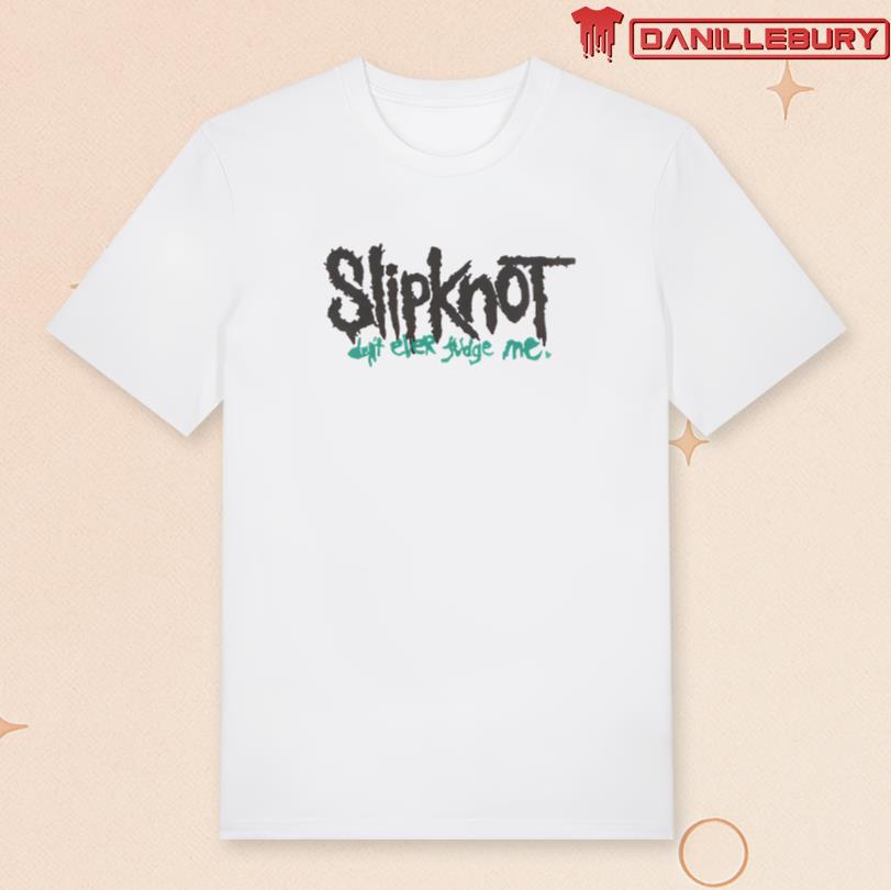 Slipknot Don’t Ever Judge Me T-shirt