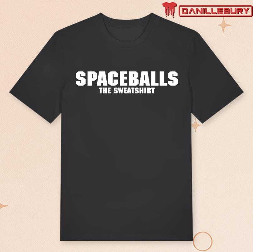 Spaceballs The Sweatshirt