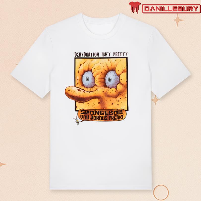 Spongebob You Porous Freak T-Shirt