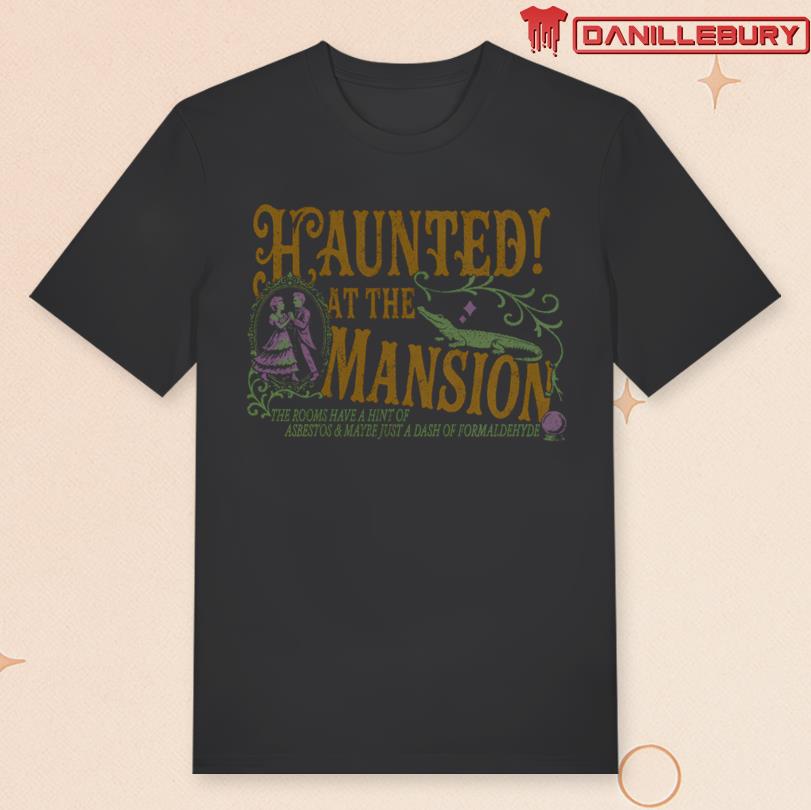 T-shirt Haunted! At the Mansion