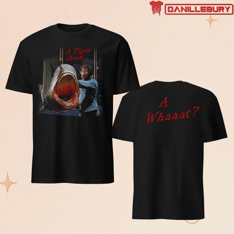 Tiger Shark... A Whaaat Shirt