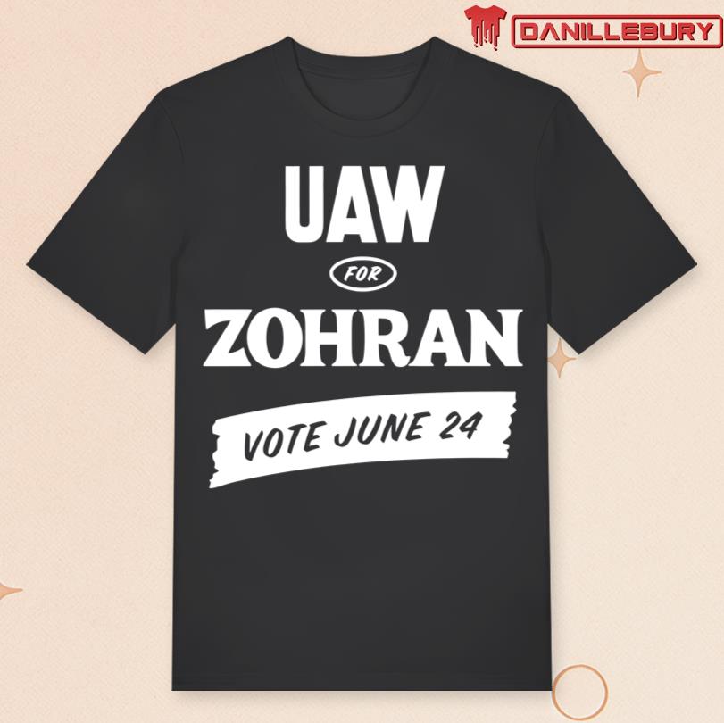 UAW Zohran Vote June 24 Shirt