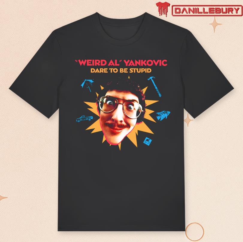 Weird Al Dare To Be Stupid Tee