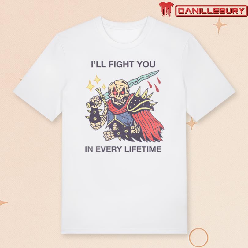 Wizard of Barge I ll Fight You In Every Lifetime Tee