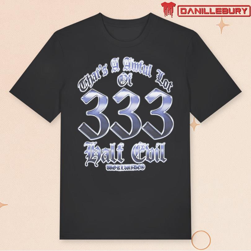 Awful Lot Of Half Evil Shirts