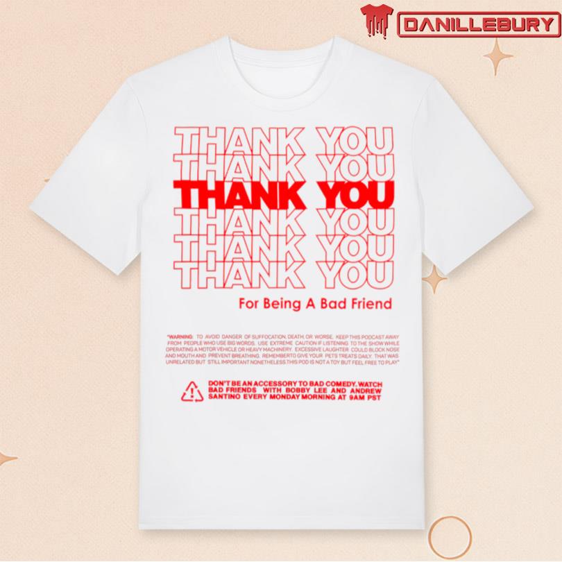 Bad Friends Thank You T-Shirt
