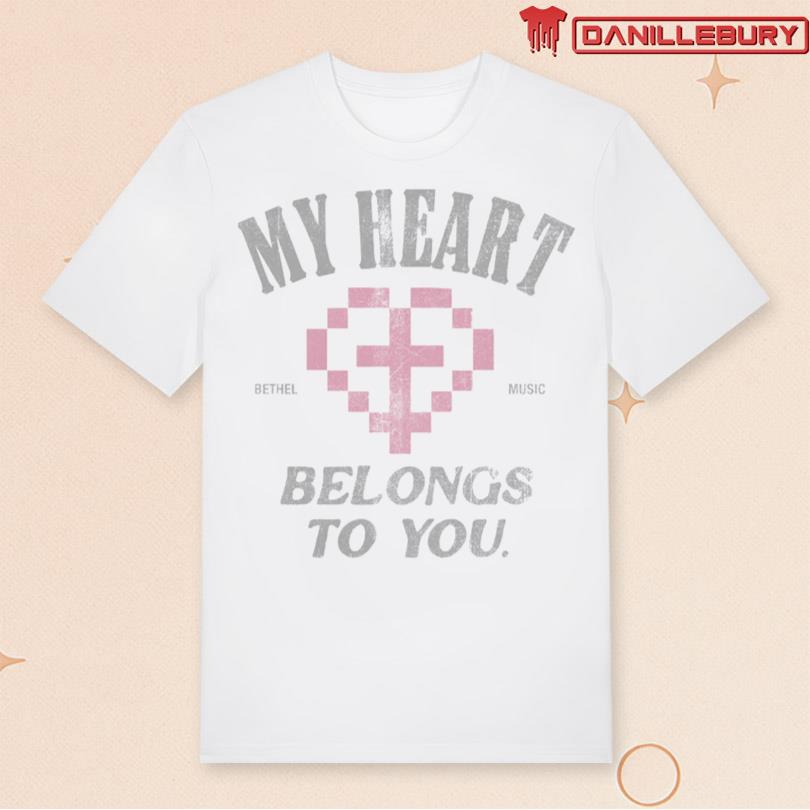 Bethel Music My Heart Belongs to You Tee
