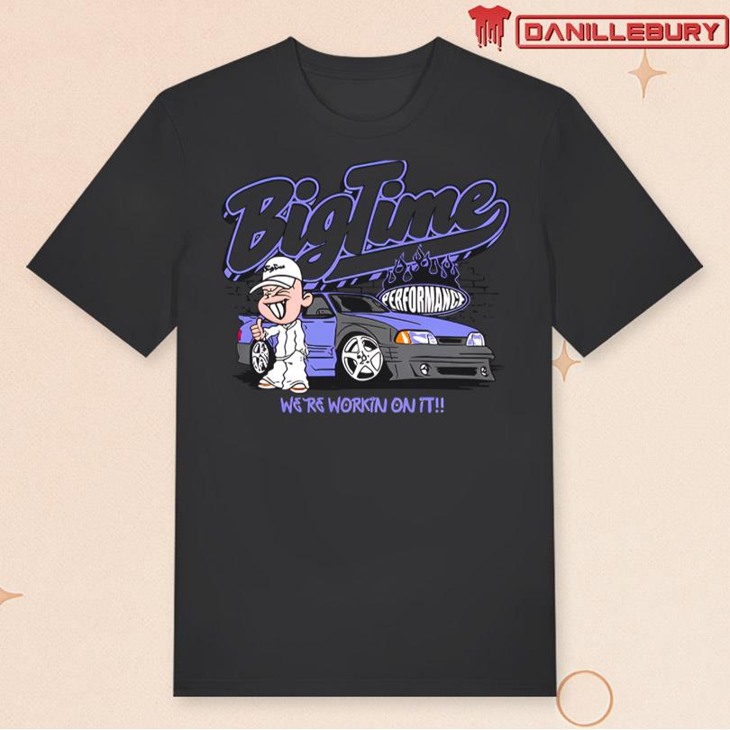 BigTime We\'re Workin On It Tee