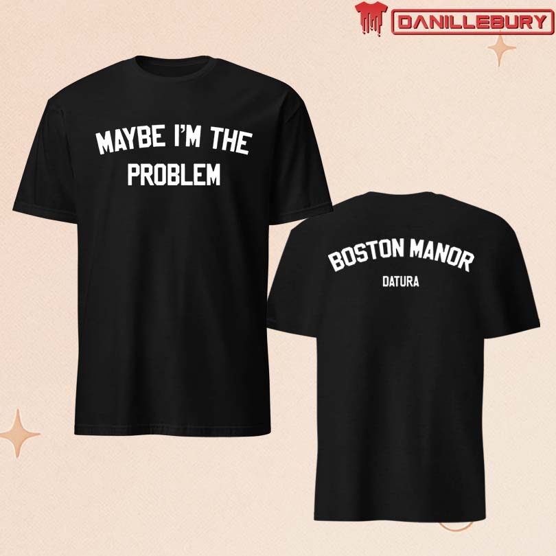 Boston Manor Problem Shirt
