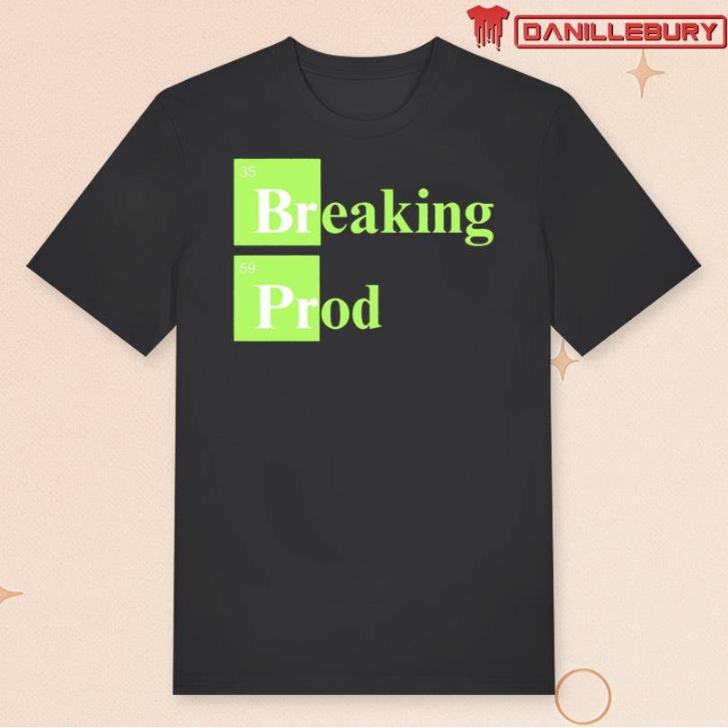 Breaking Prod T-Shirt