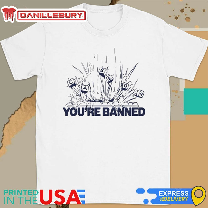 Caseoh You’re Banned Shirt