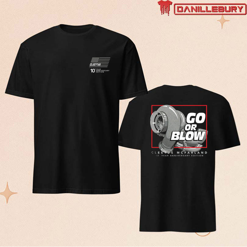Cleetus Go or Blow 10 Year T-shirt