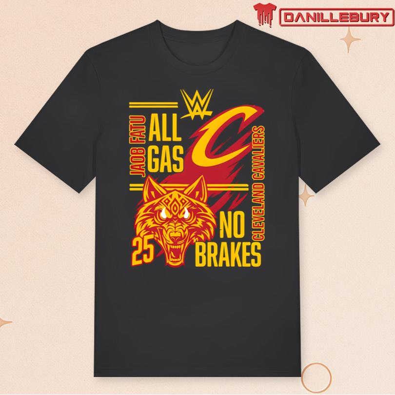 Cleveland Cavaliers All Gas No Brakes Jacob Fatu 2025 shirt
