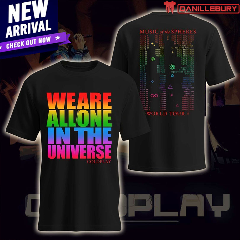 Coldplay We Are All One in the Universe Music of the Spheres World Tour 2025 Shirt