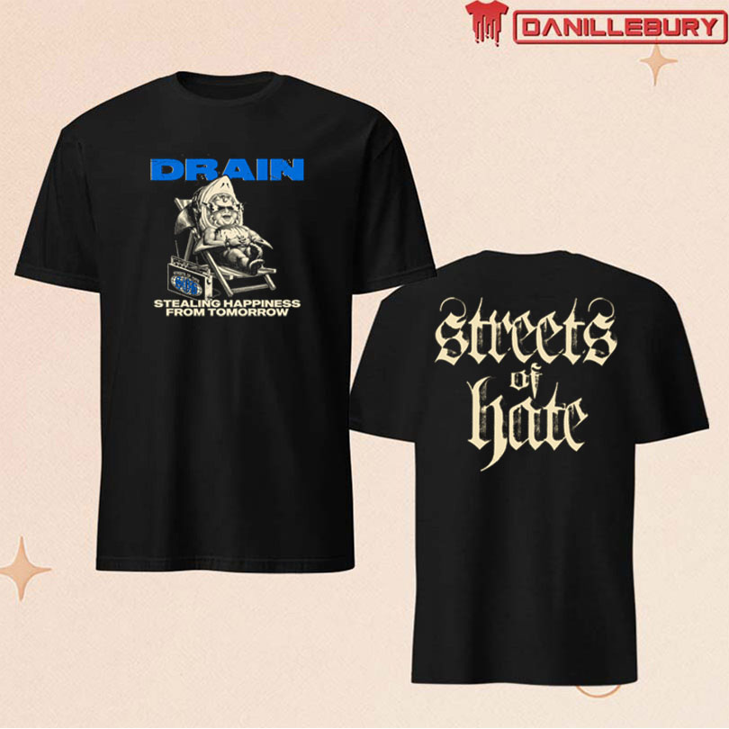 Drain Stealing Happiness From Tomorrow Shirt