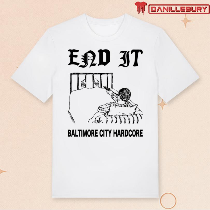 Hardcore End It Baltimore City Hardcore Shirt