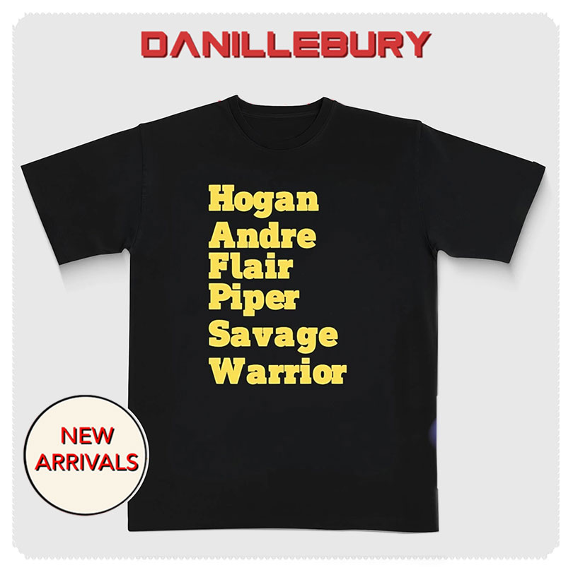 Hogan Andre Flair Piper Savage Warrior Shirt