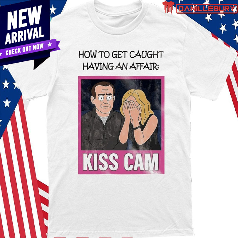 How To Get Caught Having An Affair Coldplay’s Kiss Cam Shirt