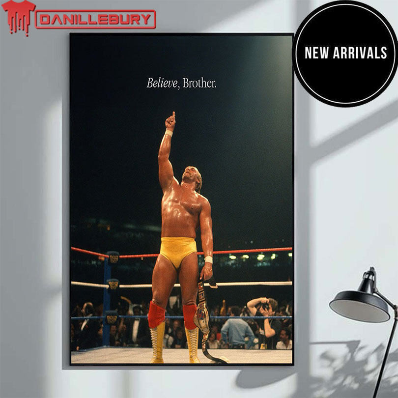 Hulk Hogan Rest In Peace Believe Brother 1953 2025 Poster