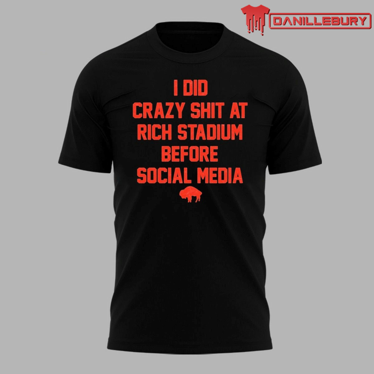 I Did Crazy Shirt At Rich Stadium Before Social Media Shirt