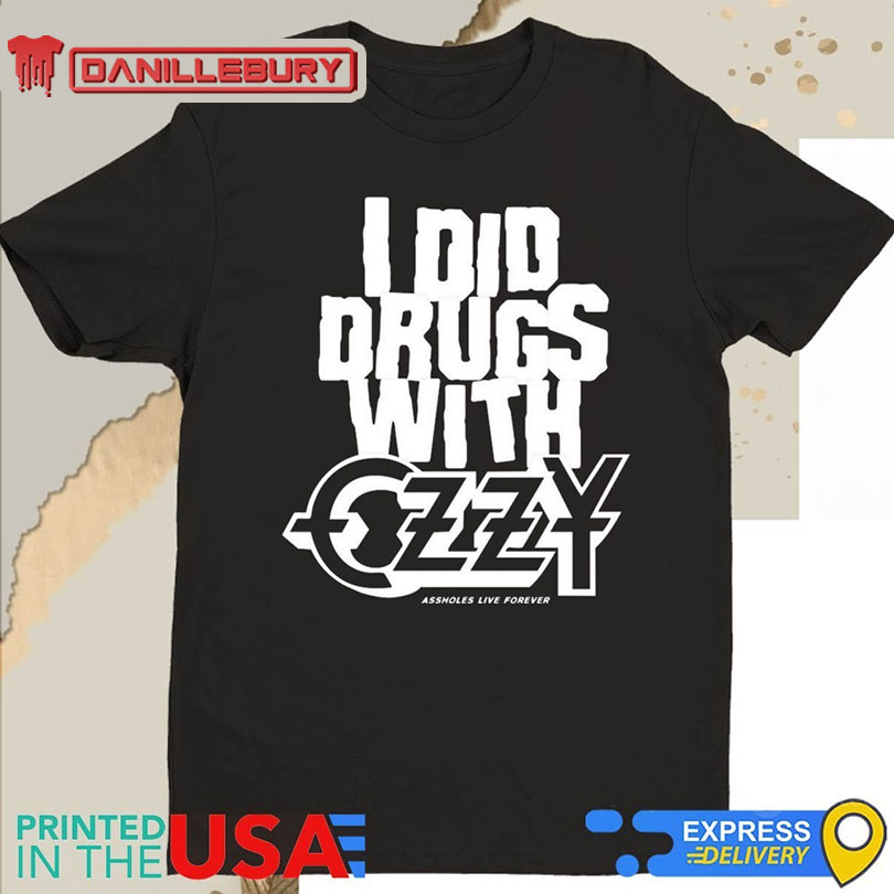I Did Drugs With Ozzy 2025 Shirt