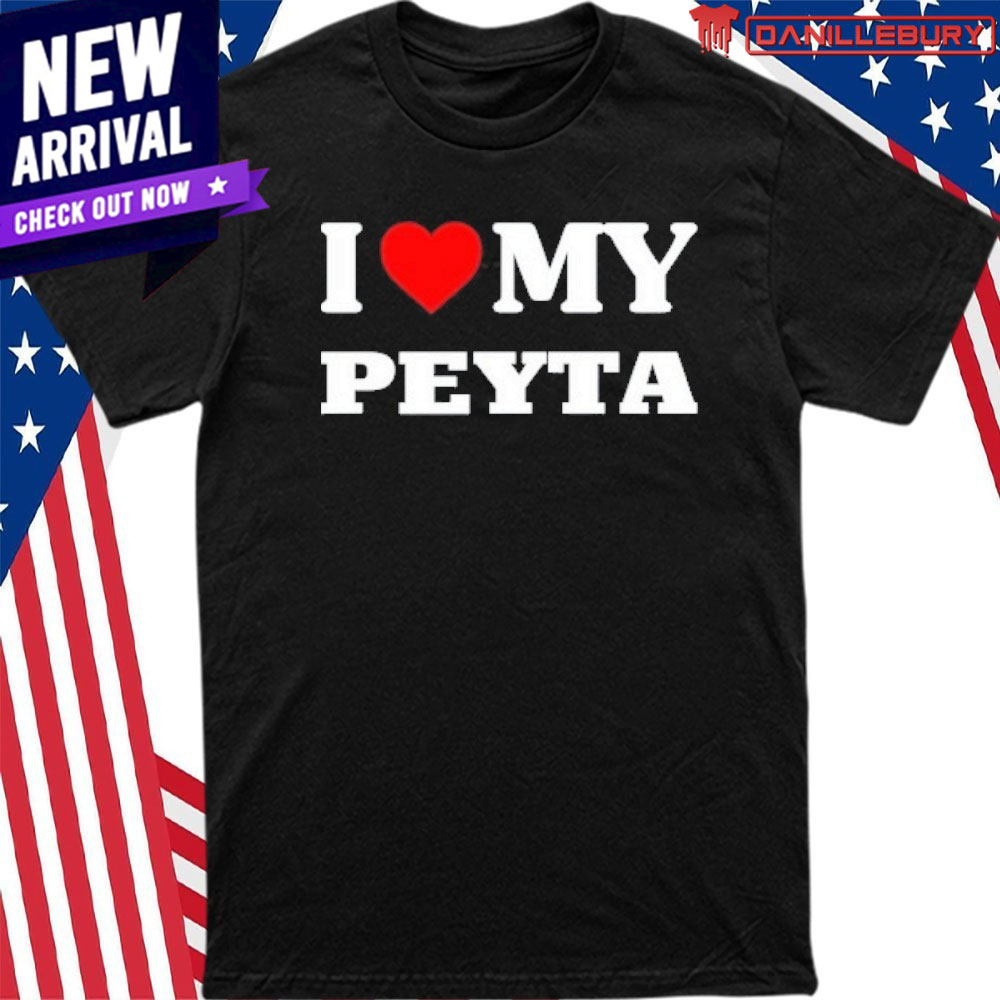 I Love My Peyta Shirt
