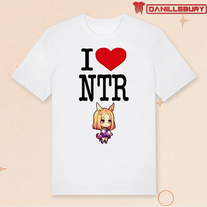 I Love Ntr Uma Musume Shirt